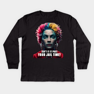 isn't it  past your jail time Kids Long Sleeve T-Shirt